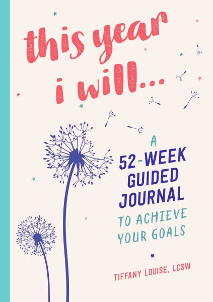 This Year I Will...: A 52-Week Guided Journal to Achieve Your Goals (A Year of Reflections Journal) cover