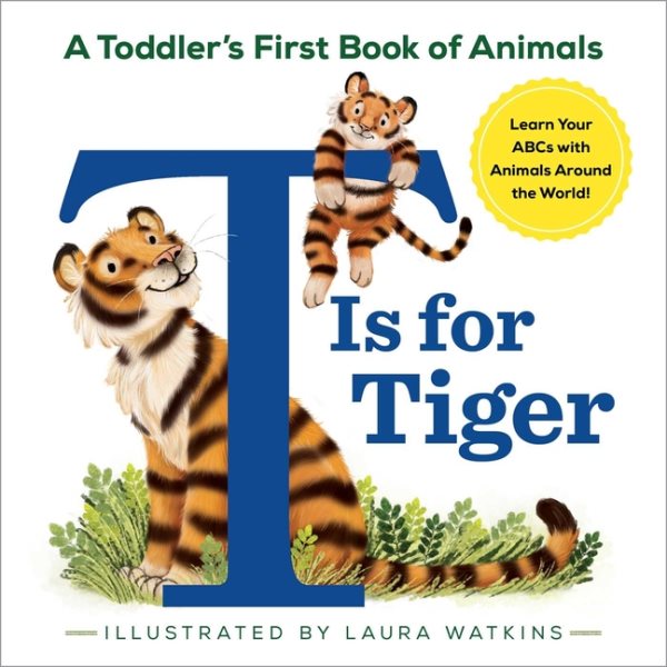 T Is for Tiger: A Toddler's First Book of Animals cover