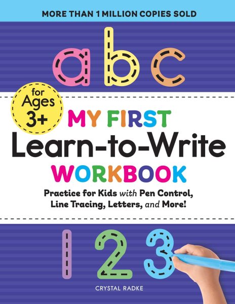 My First Learn-to-Write Workbook: Practice for Kids with Pen Control, Line Tracing, Letters, and More! cover