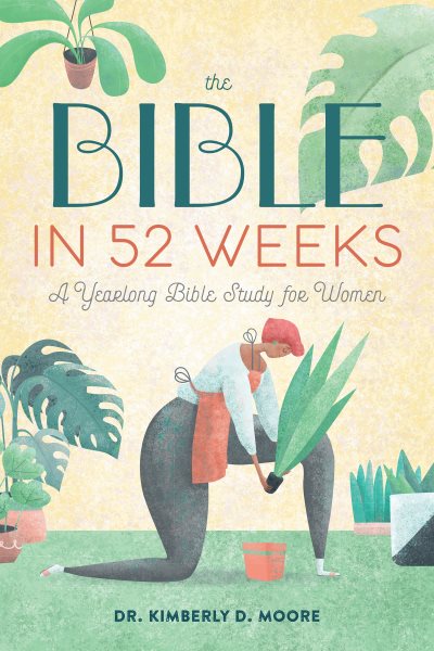 The Bible in 52 Weeks: A Yearlong Bible Study for Women cover