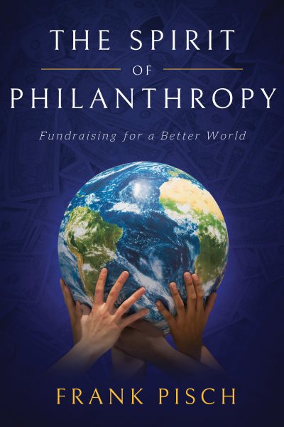 The Spirit of Philanthropy: Fundraising for a Better World cover