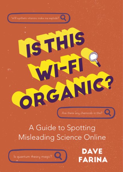 Is This Wi-Fi Organic?: A Guide to Spotting Misleading Science Online (Science Myths Debunked) cover