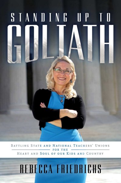 Standing Up to Goliath: Battling State and National Teachers' Unions for the Heart and Soul of Our Kids and Country cover