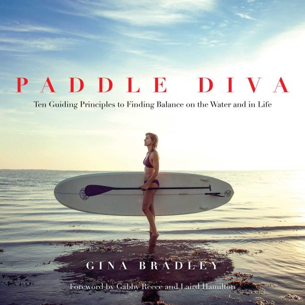 Paddle Diva: Ten Guiding Principles to Finding Balance on the Water and in Life cover