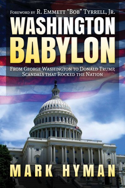 Washington Babylon: From George Washington to Donald Trump, Scandals that Rocked the Nation cover