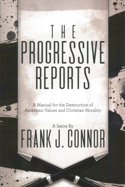 The Progressive Reports: A Manual for the Destruction of American Values and Christian Morality cover