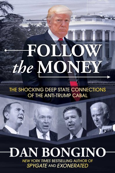 Follow the Money: The Shocking Deep State Connections of the Anti-Trump Cabal cover