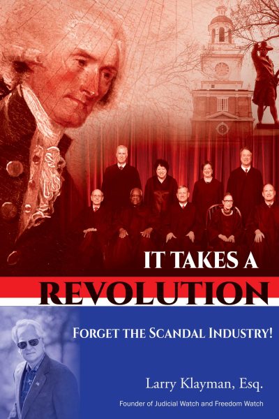 It Takes a Revolution: Forget the Scandal Industry! cover