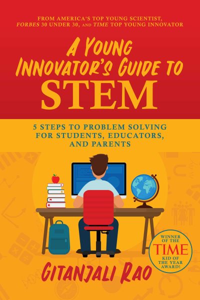 A Young Innovator's Guide to STEM: 5 Steps To Problem Solving For Students, Educators, and Parents cover