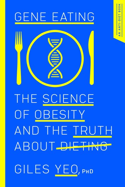 Gene Eating: The Science of Obesity and the Truth About Dieting cover