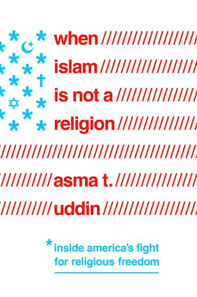 When Islam Is Not a Religion: Inside America's Fight for Religious Freedom cover