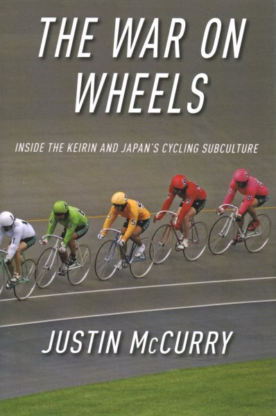 The War on Wheels: Inside the Keirin and Japan's Cycling Subculture cover