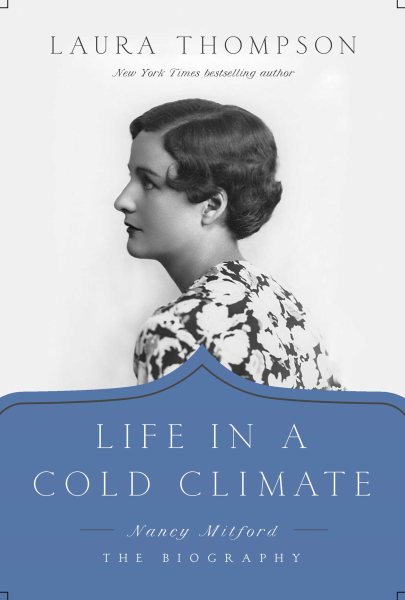 Life in a Cold Climate: Nancy Mitford; The Biography cover
