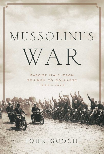 Mussolini's War: Fascist Italy from Triumph to Collapse: 1935-1943 cover
