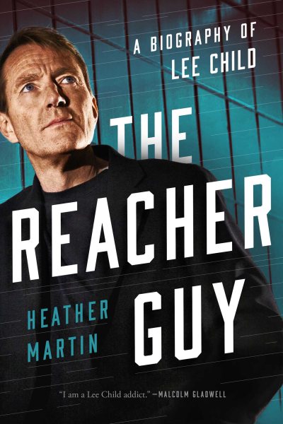The Reacher Guy: A Biography of Lee Child cover