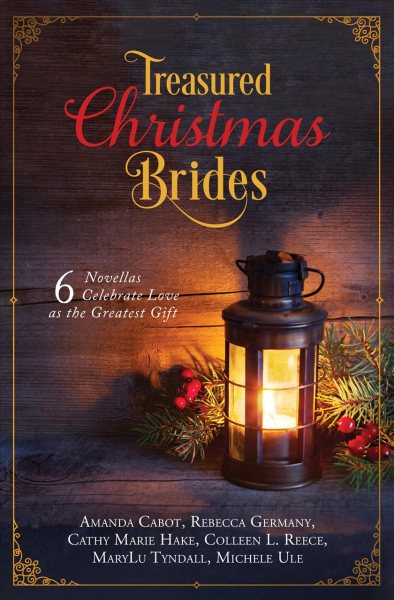 Treasured Christmas Brides: 6 Novellas Celebrate Love as the Greatest Gift cover