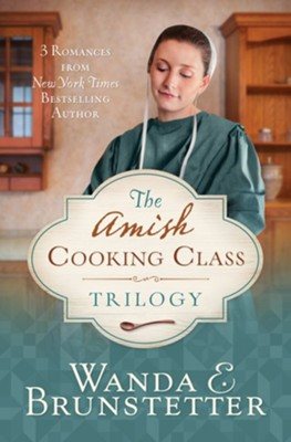 The Amish Cooking Class Trilogy: 3 Romances from a New York Times Bestselling Author cover