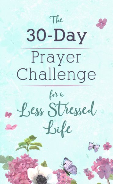 The 30-Day Prayer Challenge for a Less Stressed Life cover
