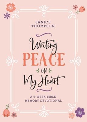 Writing Peace on My Heart: A 6-Week Bible Memory Devotional cover