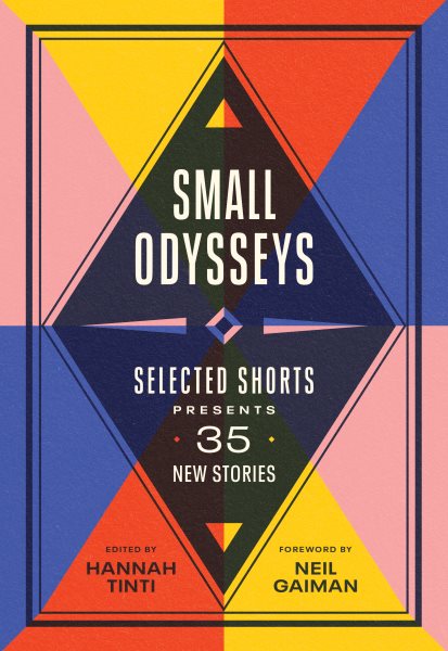 Small Odysseys: Selected Shorts Presents 35 New Stories cover