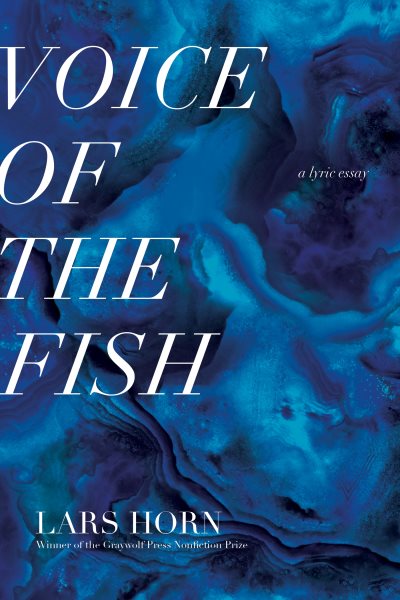 Voice of the Fish: A Lyric Essay cover