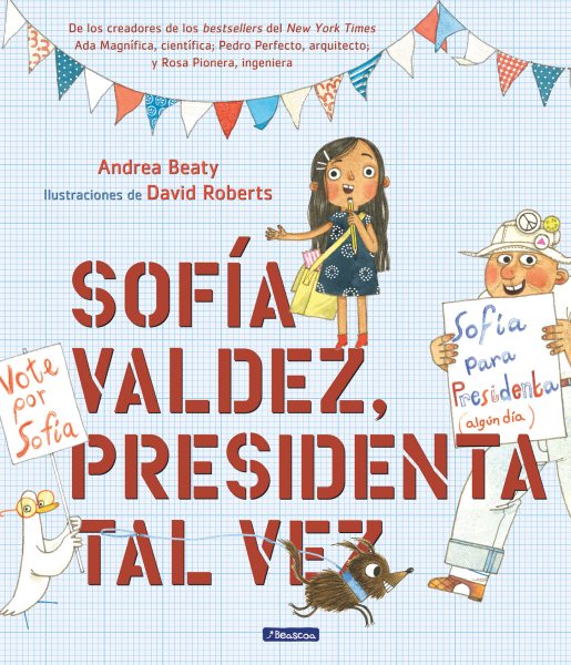 Sofía Valdez, presidenta tal vez / Sofia Valdez, Future Prez (Los Preguntones / The Questioneers) (Spanish Edition) cover