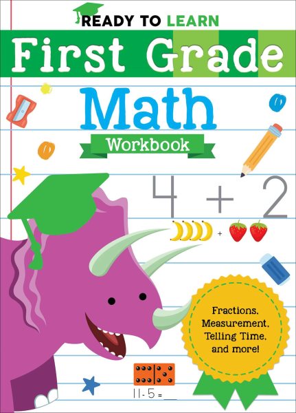 Ready to Learn: First Grade Math Workbook: Fractions, Measurement, Telling Time, and More! cover