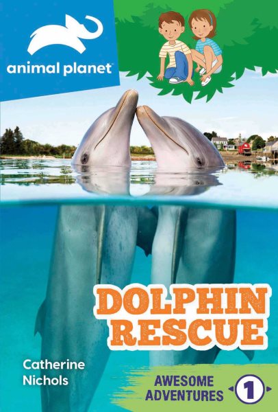 Animal Planet Awesome Adventures: Dolphin Rescue cover