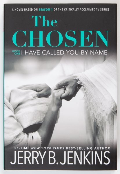 The Chosen I Have Called You by Name: A Novel Based on Season 1 of the Critically Acclaimed TV Series cover