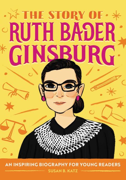 The Story of Ruth Bader Ginsburg: A Biography Book for New Readers (The Story Of: A Biography Series for New Readers) cover