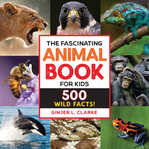 The Fascinating Animal Book for Kids: 500 Wild Facts! (Fascinating Facts) cover