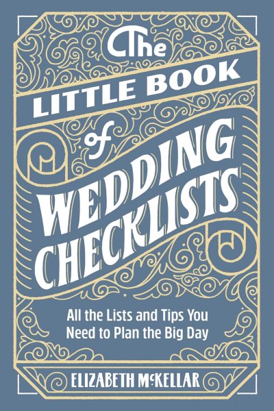 The Little Book of Wedding Checklists: All the Lists and Tips You Need to Plan the Big Day cover