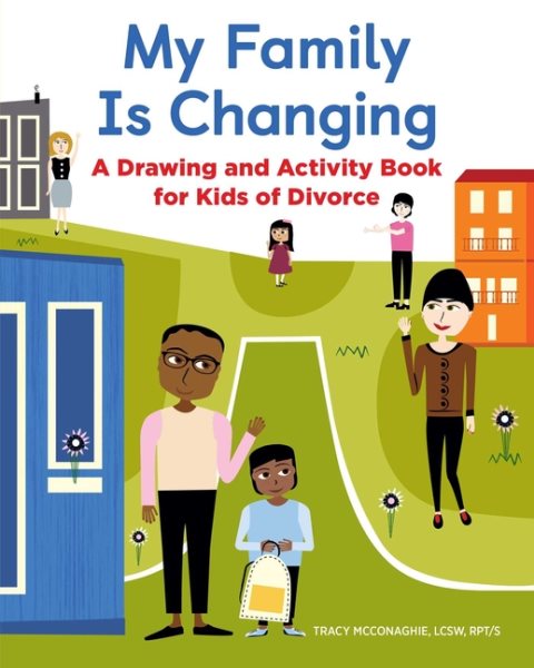 My Family Is Changing: A Drawing and Activity Book for Kids of Divorce cover