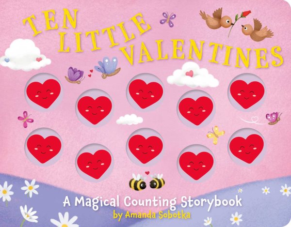 Ten Little Valentines: A Magical Counting Storybook of Love (Magical Counting Storybooks)