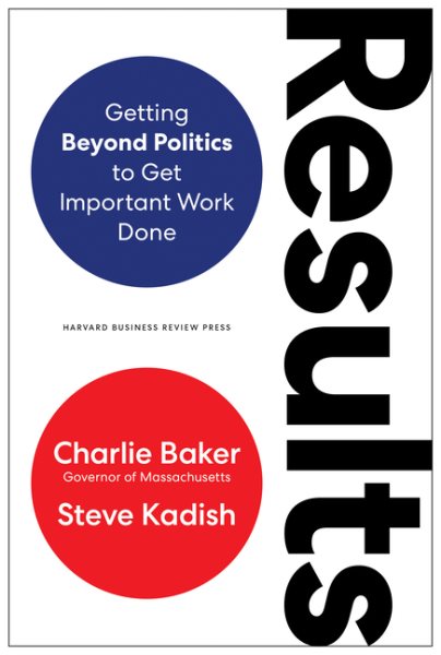 Results: Getting Beyond Politics to Get Important Work Done cover
