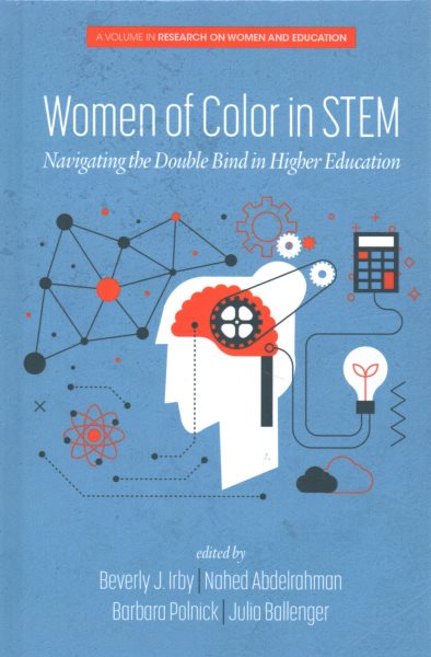 Women of Color In STEM: Navigating the Double Bind in Higher Education (Research on Women and Education)