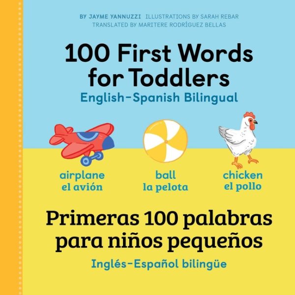 100 First Words for Toddlers: English - Spanish Bilingual: 100 primeras palabras para niños pequeños: Inglés - Español Bilingüe (English and Spanish Edition) cover