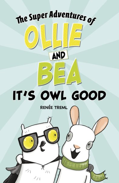 It's Owl Good (The Super Adventures of Ollie and Bea) cover
