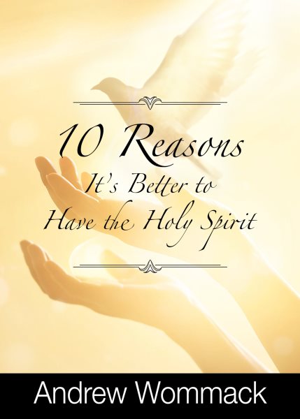 10 Reasons It's Better to Have the Holy Spirit cover