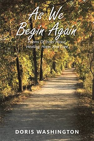 As We Begin Again: Poems Of Inner Peace, Healing, Hope, And Love cover