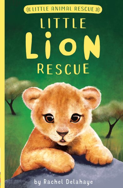 Little Lion Rescue (Little Animal Rescue) cover