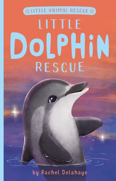 Little Dolphin Rescue (Little Animal Rescue) cover