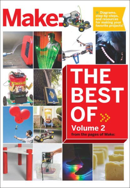 Best of Make: Volume 2: 65 Projects and Skill Builders from the Pages of Make: cover