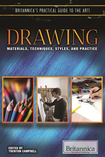 Drawing: Materials, Techniques, Styles, and Practice (Britannica's Practical Guide to the Arts) cover