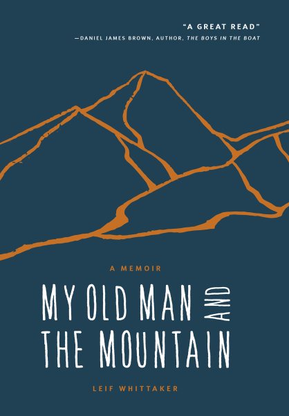My Old Man and the Mountain: A Memoir cover