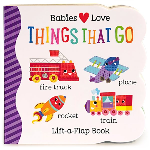 Things That Go Chunky Lift-a-Flap Board Book (Babies Love) cover