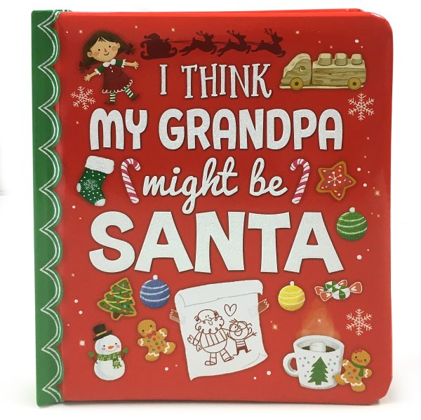 I Think My Grandpa Might Be Santa: Christmas Board Book (Love You Always) cover