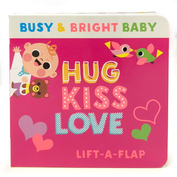 Hug Kiss Love (Children's Lift-a-Flap Board Book Gifts for Little Valentines, Mother's & Father's Day, Birthdays, Ages 0-4) (Busy & Bright Baby) cover