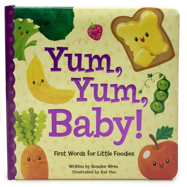 Yum Yum Baby: First Words for Little Foodies (Padded Picture Book) (Square Padded Picture Book) cover