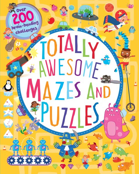 Totally Awesome Mazes and Puzzles: Over 200 Brain-bending Challenges cover